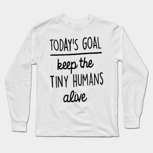 Today's Goals Long Sleeve T-Shirt